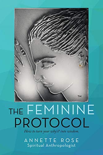 Beispielbild fr The Feminine Protocol: How to turn your why?s? into wisdom zum Verkauf von WorldofBooks