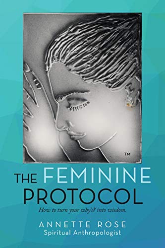 Stock image for The Feminine Protocol: How to turn your why?s? into wisdom for sale by WorldofBooks