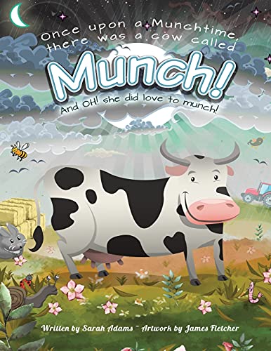 9781665587730: Once upon a Munchtime There Was a Cow Called Munch!: And Oh! She Did Love to Munch!