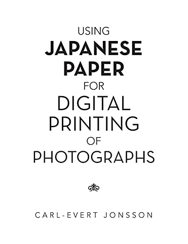 Stock image for Using Japanese Paper for Digital Printing of Photographs for sale by Better World Books Ltd