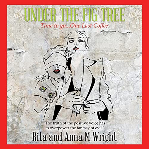 Stock image for Under the Fig Tree: Time to Go One Last Coffee for sale by GF Books, Inc.