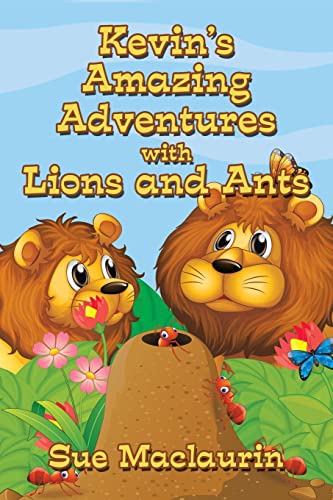 Imagen de archivo de Kevin?s Amazing Adventures with Lions and Ants a la venta por Lucky's Textbooks