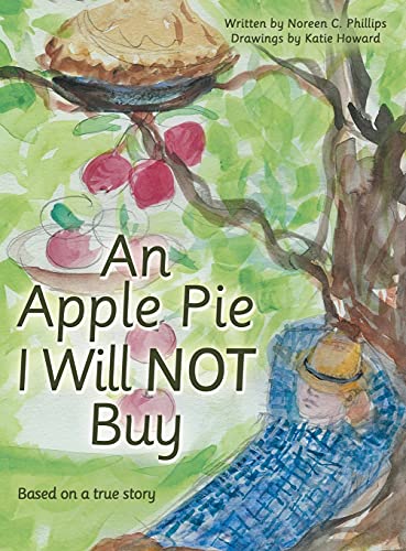 Stock image for An Apple Pie I Will Not Buy: Based on a True Story for sale by WorldofBooks