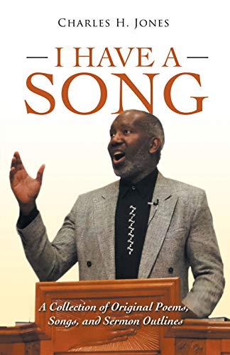 Stock image for I Have a Song: A Collection of Original Poems, Songs, and Sermon Outlines for sale by Russell Books