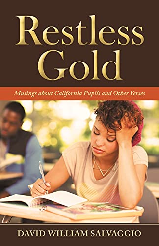 Beispielbild fr Restless Gold: Musings About California Pupils and Other Verses zum Verkauf von Wonder Book