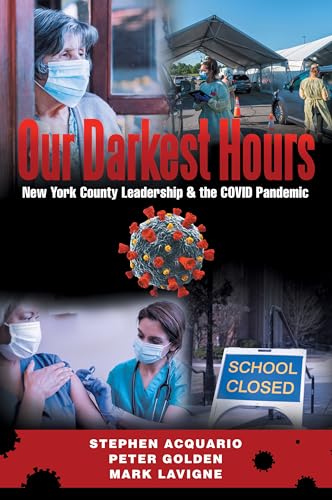 Beispielbild fr Our Darkest Hours: New York County Leadership?& the Covid Pandemic zum Verkauf von Wonder Book