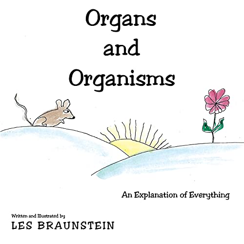 Imagen de archivo de Organs and Organisms: An Explanation of Everything a la venta por Bookmonger.Ltd