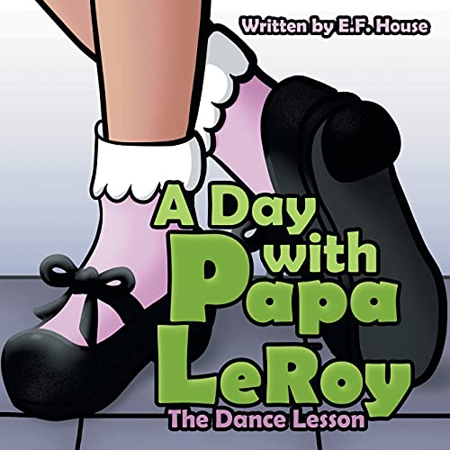 Stock image for A Day with Papa Leroy: The Dance Lesson for sale by Chiron Media