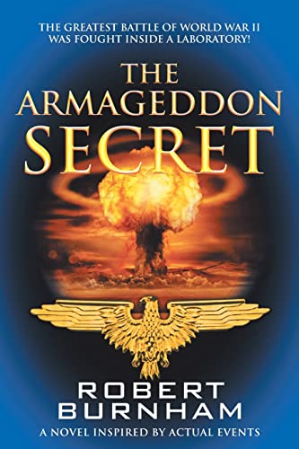 Imagen de archivo de The Armageddon Secret: A Novel Inspired by Actual Events a la venta por Blue Vase Books
