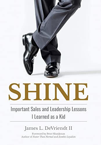 Imagen de archivo de Shine: Important Sales and Leadership Lessons I Learned As a Kid a la venta por Revaluation Books