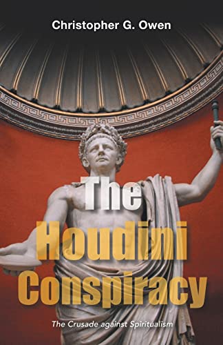 Stock image for The Houdini Conspiracy: The Crusade Against Spiritualism for sale by Big River Books