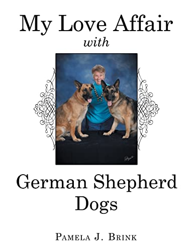 Stock image for My Love Affair With German Shepherd Dogs for sale by Lucky's Textbooks