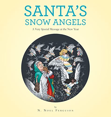 Stock image for Santa's Snow Angels: A Very Special Message at the New Year for sale by Revaluation Books