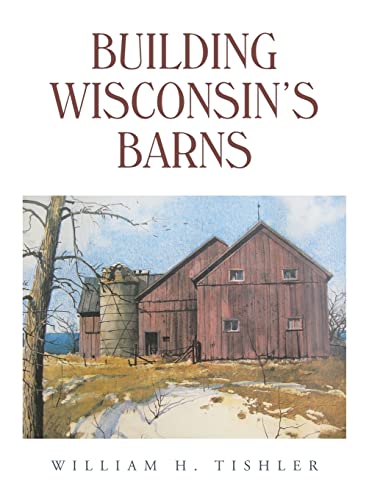 Stock image for Building Wisconsins Barns for sale by Big River Books