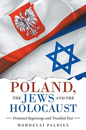 9781665719728: POLAND, THE JEWS AND THE HOLOCAUST: Promised Beginnings and Troubled Past