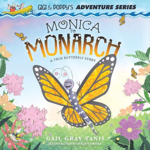 Stock image for Monica to Monarch: A True Butterfly Story for sale by GreatBookPrices