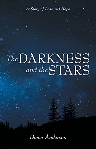 Beispielbild fr The Darkness and the Stars: A Story of Loss and Hope zum Verkauf von ThriftBooks-Atlanta