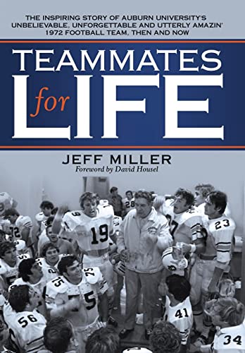 Beispielbild fr Teammates for Life: The Inspiring Story of Auburn Universitys Unbelievable, Unforgettable and Utterly Amazin 1972 Football Team, Then and Now zum Verkauf von Books From California