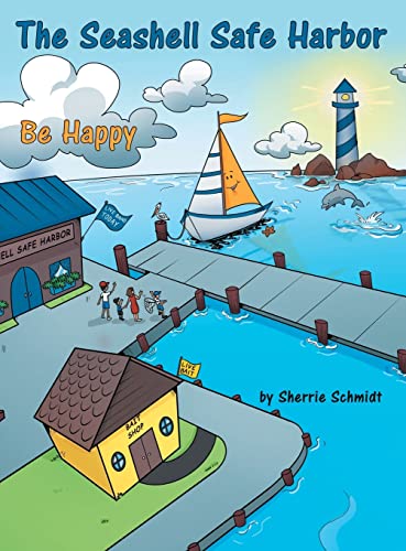 Beispielbild fr The Seashell Safe Harbor: Be Happy zum Verkauf von Books From California