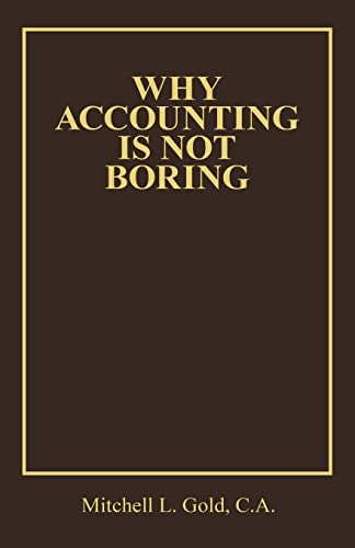 Stock image for Why Accounting Is Not Boring for sale by GreatBookPrices