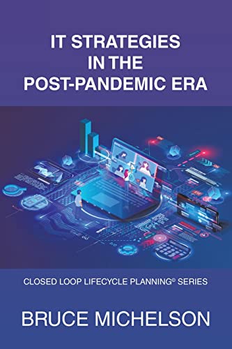 Stock image for It Strategies in the Post-Pandemic Era: Closed Loop Lifecycle Planning(c) Series for sale by THE SAINT BOOKSTORE