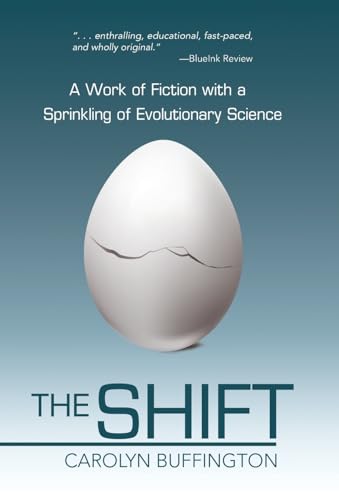 

The Shift: A Work of Fiction with a Sprinkling of Evolutionary Science