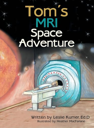 Stock image for Tom?s MRI Space Adventure for sale by GreatBookPrices
