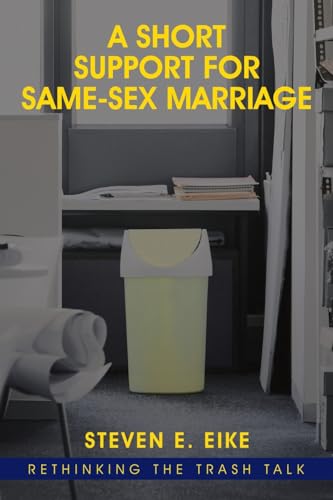 Beispielbild fr A Short Support for Same-sex Marriage: Rethinking the Trash Talk zum Verkauf von WorldofBooks