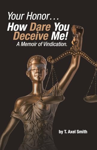 Stock image for Your Honor. How Dare You Deceive Me! A Memoir of Vindication. (Paperback) for sale by Grand Eagle Retail