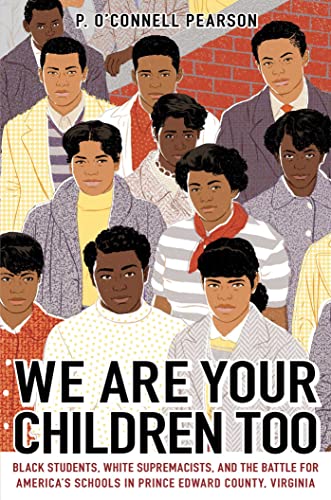 9781665901390: We Are Your Children Too: Black Students, White Supremacists, and the Battle for America's Schools in Prince Edward County, Virginia