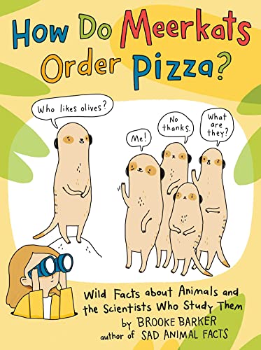 Stock image for How Do Meerkats Order Pizza?: Wild Facts about Animals and the Scientists Who Study Them for sale by Goodwill