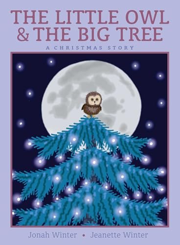 Stock image for The Little Owl & the Big Tree: A Christmas Story for sale by ZBK Books