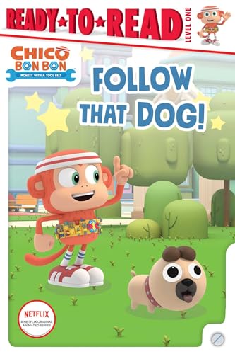 Imagen de archivo de Follow That Dog!: Ready-to-Read Level 1 (Chico Bon Bon: Monkey with a Tool Belt) a la venta por GF Books, Inc.