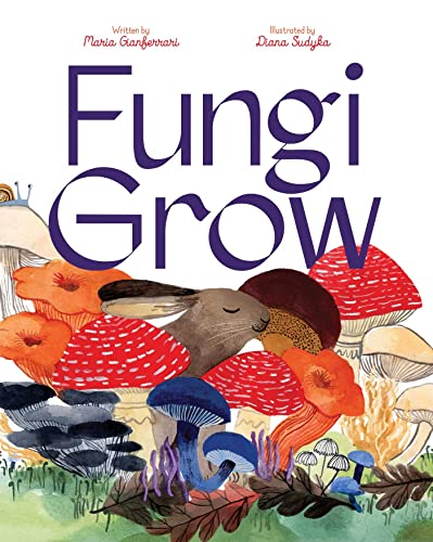 Stock image for Fungi Grow for sale by HPB-Ruby