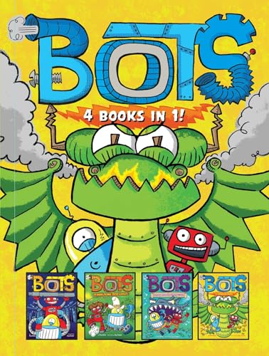9781665907057: Bots 4 Books in 1!: The Most Annoying Robots in the Universe; The Good, the Bad, and the Cowbots; 20,000 Robots Under the Sea; The Dragon Bots