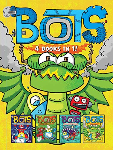 Stock image for Bots 4 Books in 1!: The Most Annoying Robots in the Universe; The Good, the Bad, and the Cowbots; 20,000 Robots Under the Sea; The Dragon Bots for sale by Goodwill Books