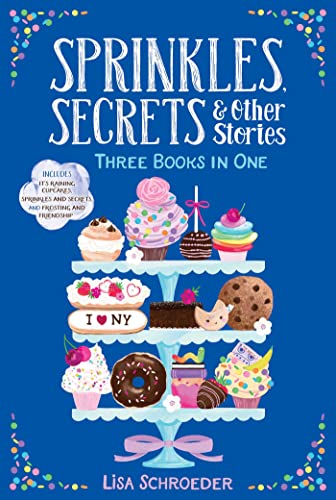 Beispielbild fr Sprinkles, Secrets & Other Stories: It's Raining Cupcakes; Sprinkles and Secrets; Frosting and Friendship zum Verkauf von SecondSale