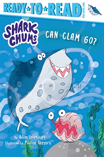 Imagen de archivo de Can Clam Go?: Ready-to-Read Pre-Level 1 (Shark Chums) a la venta por GF Books, Inc.