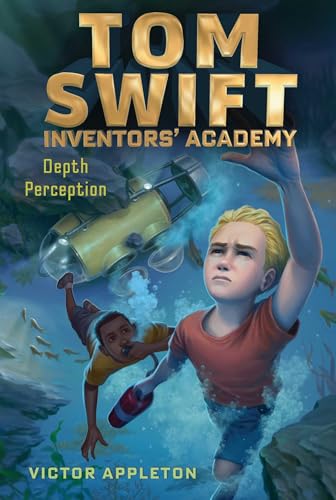 9781665910866: Depth Perception: Volume 8 (Tom Swift Inventors' Academy, 8)