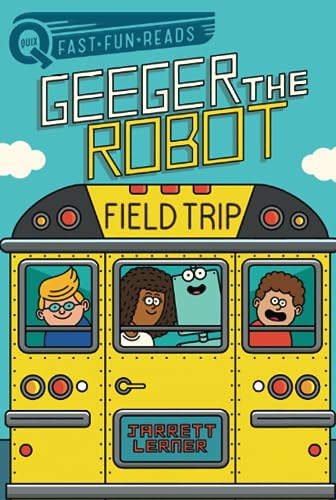 Stock image for Field Trip: A QUIX Book (Geeger the Robot) for sale by Book Deals