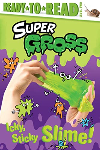Stock image for Icky, Sticky Slime!: Ready-to-Read Level 2 (Super Gross) for sale by SecondSale