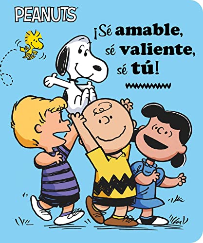 Imagen de archivo de S amable, s valiente, s t! (Be Kind, Be Brave, Be You!) (Peanuts) (Spanish Edition) a la venta por Read&Dream