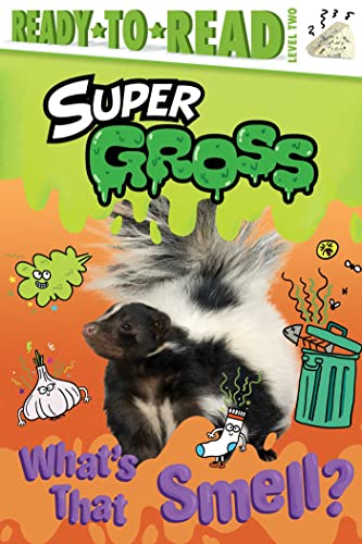 Stock image for What's That Smell?: Ready-to-Read Level 2 (Super Gross) for sale by Jenson Books Inc