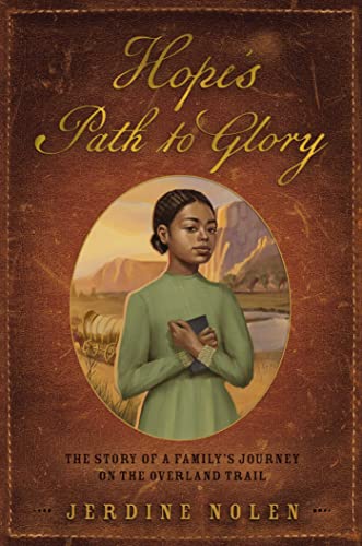 Stock image for Hope's Path to Glory: The Story of a Family's Journey on the Overland Trail for sale by SecondSale