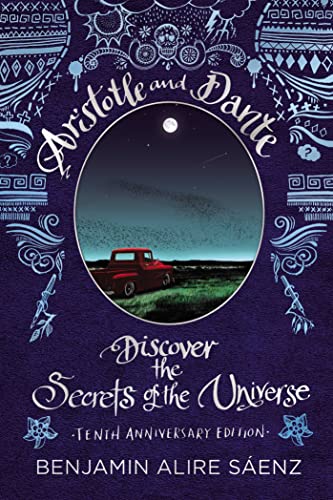 Stock image for Aristotle and Dante Discover the Secrets of the Universe: Tenth Anniversary Edition for sale by gwdetroit