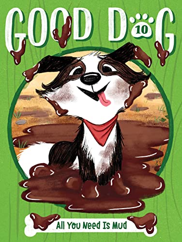 Beispielbild fr All You Need Is Mud (Good Dog) zum Verkauf von Half Price Books Inc.