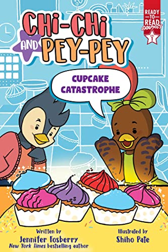 Stock image for Cupcake Catastrophe: Ready-to-Read Graphics Level 1 (Chi-Chi and Pey-Pey) [Paperback] Fosberry, Jennifer and Pate, Shiho for sale by Lakeside Books