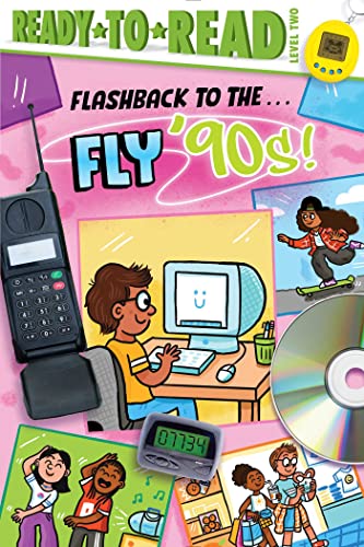 Beispielbild fr Flashback to the . . . Fly '90s!: Ready-to-Read Level 2 zum Verkauf von GF Books, Inc.