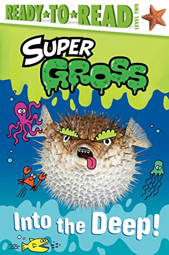 9781665933568: Into the Deep! (Super Gross: Ready-To-Read, Level 2)