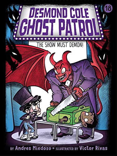Beispielbild fr The Show Must Demon! (Desmond Cole Ghost Patrol) zum Verkauf von Half Price Books Inc.